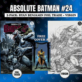 ABSOLUTE BATMAN #24 RYAN BENJAMIN NYCC FOIL & VIRGIN EXCLUSIVE+ FREE CVR A